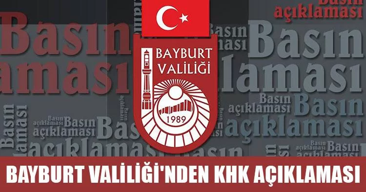 Bayburt Valiliği'nden KHK Açıklaması