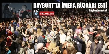Bayburt’ta İmera Rüzgarı Esti