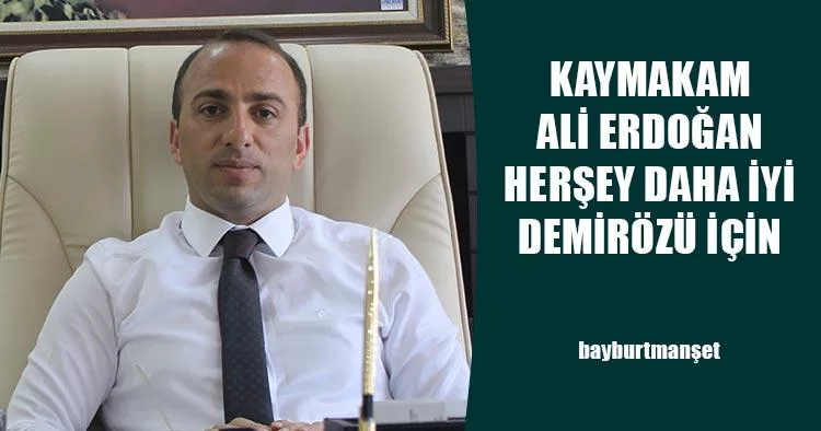 Kaymakam Erdoğan, Herşey Daha İyi Demirözü İçin