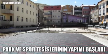 Park ve Spor Tesislerinin Yapımı Başladı