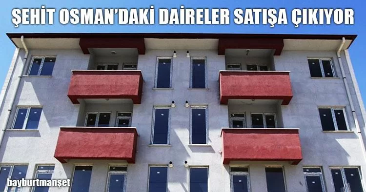 Şehit Osman’daki Daireler Satışa Çıkıyor