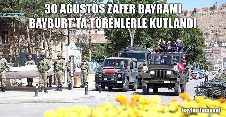 30 Ağustos Zafer Bayramı Bayburt’ta Kutlandı