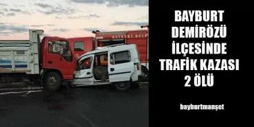 Bayburt Demirözü İlçesinde Trafik Kazası 2 ölü