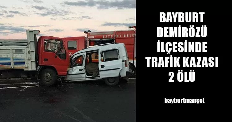 Bayburt Demirözü İlçesinde Trafik Kazası 2 ölü