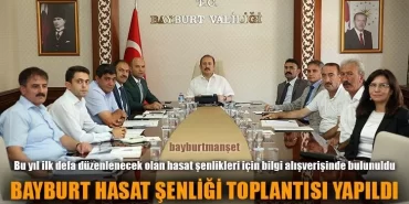 Bayburt Hasat Şenliği Toplantısı Yapıldı