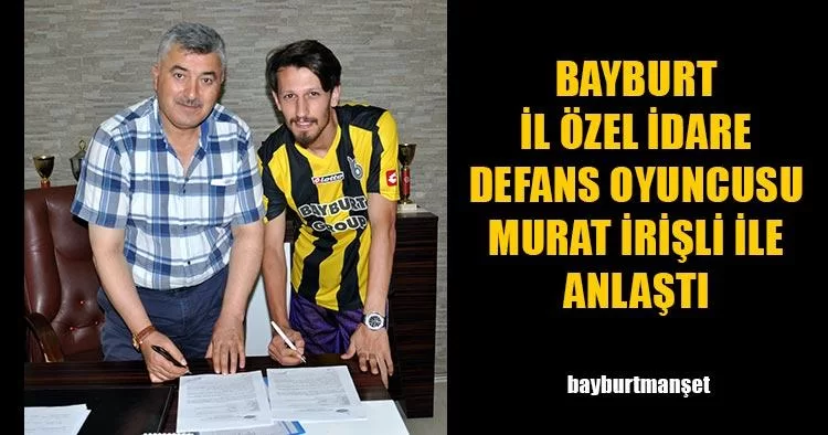 Bayburt İl Özel İdare Defans Oyuncusu İrişli İle Anlaştı