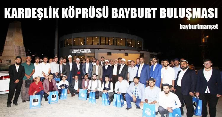 Kardeşlik Köprüsü Bayburt Buluşması Gerçekleşti