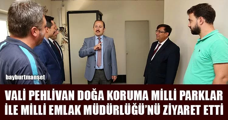 Vali Pehlivan Doğa Koruma Milli Parklar İle Milli Emlak Müdürlüğü’nü Ziyaret Etti