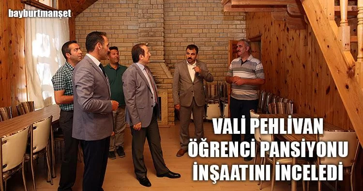 Vali Pehlivan Öğrenci Pansiyonu İnşaatını İnceledi