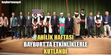 Ahilik Haftası Bayburt’ta Etkinliklerle Kutlandı