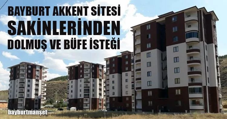 Bayburt Akkent Sitesi Sakinlerinden Dolmuş ve Büfe İsteği