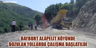 Bayburt Alapelit Köyünde Bozulan Yollarda Çalışma Başlatıldı