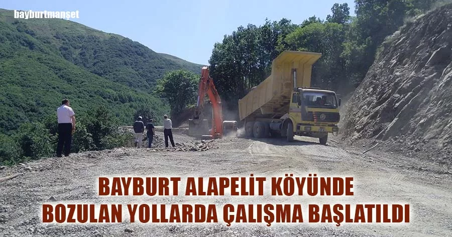 Bayburt Alapelit Köyünde Bozulan Yollarda Çalışma Başlatıldı