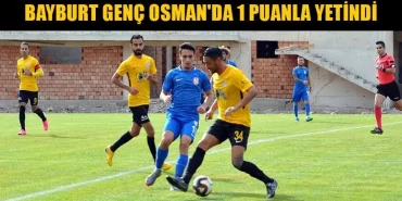 Bayburt Genç Osman'da 1 Puanla Yetindi