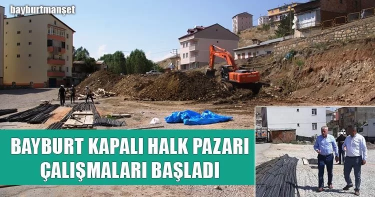 Bayburt Kapalı Halk Pazarı Çalışmaları Başladı