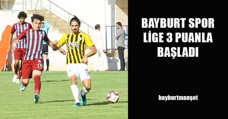 Bayburt Spor Lige 3 Puanla Başladı