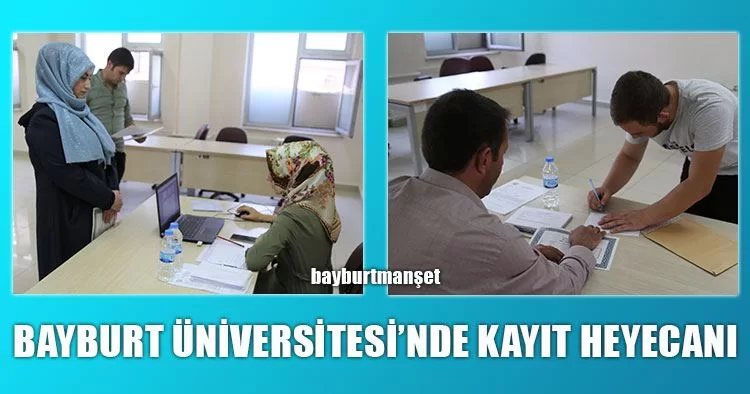 Bayburt Üniversitesi’nde Kayıt Heyecanı Başladı