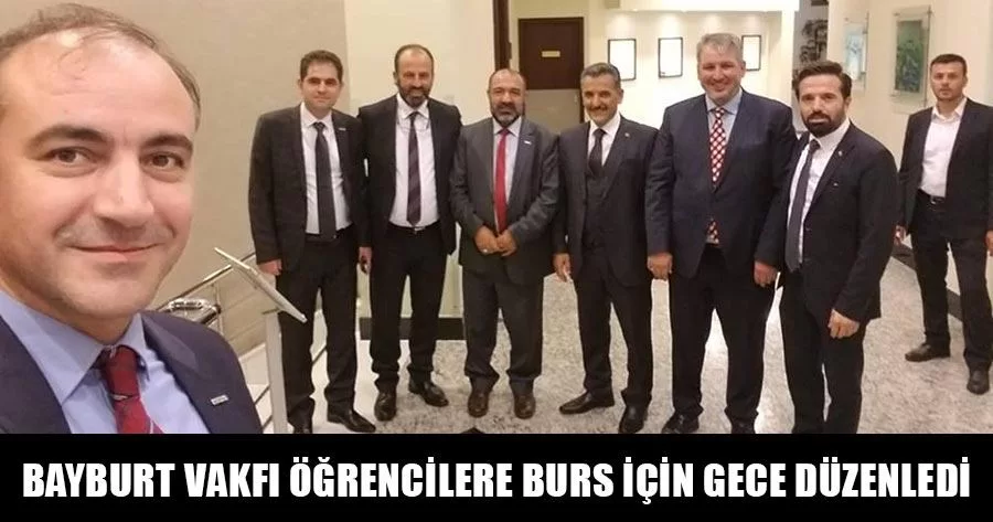 Bayburt Vakfı Öğrencilere Burs İçin Gece Düzenledi