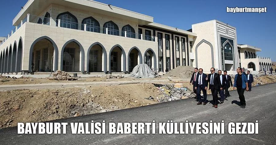 Bayburt Valisi Baberti Külliyesini Gezdi