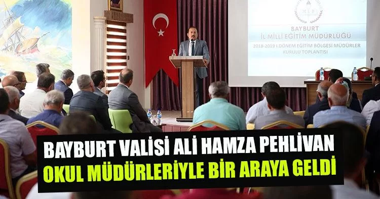 Bayburt Valisi Pehlivan Okul Müdürleriyle Bir Araya Geldi