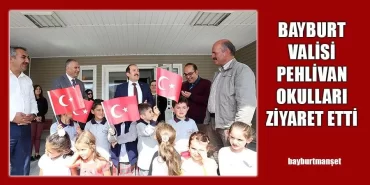 Bayburt Valisi Pehlivan Okulları Ziyaret Etti