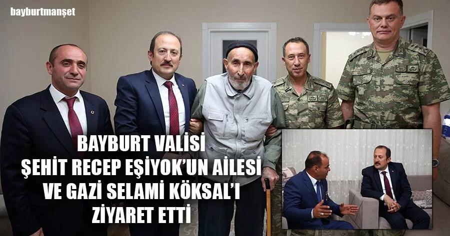 Bayburt Valisi Şehit Recep Eşiyok’un Ailesi Ve Gazi Selami Köksal’ı Ziyaret Etti