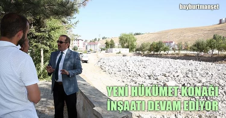 Bayburt Yeni Hükümet Konağı İnşaatı Devam Ediyor