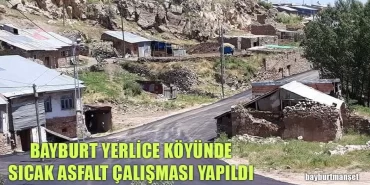 Bayburt Yerlice Köyünde Sıcak Asfalt Çalışması Yapıldı