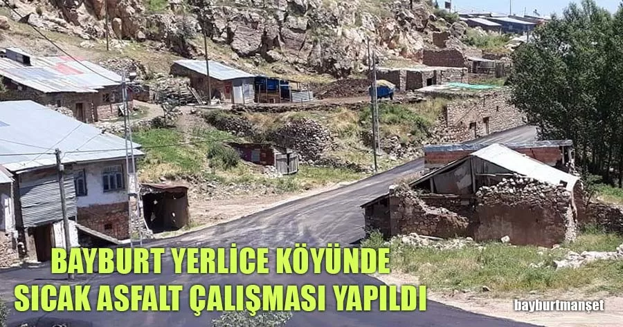 Bayburt Yerlice Köyünde Sıcak Asfalt Çalışması Yapıldı