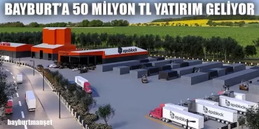 Bayburt'a 50 Milyon TL Yatırım Geliyor