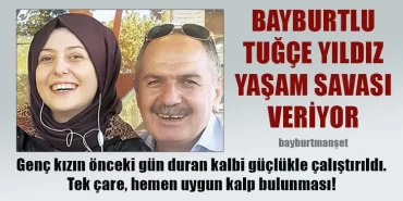 Bayburtlu Tuğçe Yıldız Yaşam Savası Veriyor