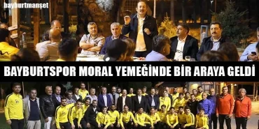 Bayburtspor Moral Yemeğinde Bir Araya Geldi