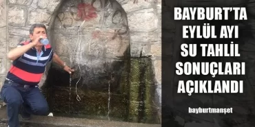 Bayburt'ta 2018 Yılı Eylül Ayı Su Tahlil Sonuçları Açıklandı