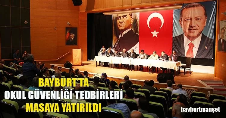 Bayburt’ta Okul Güvenliği Tedbirleri Masaya Yatırıldı