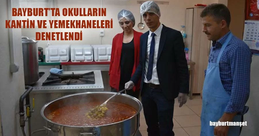 Bayburt’ta Okulların Kantin Ve Yemekhaneleri Denetlendi