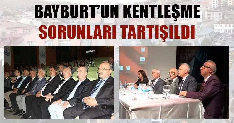 Bayburt'un Kentleşme Sorunları Masaya Yatırıldı