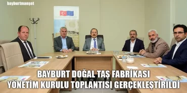 Doğal Taş Fabrikası Yönetim Kurulu Toplantısı Gerçekleştirildi