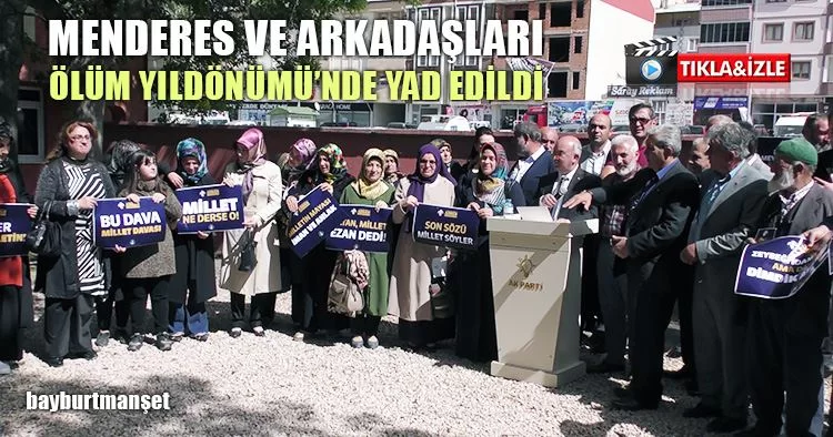 Menderes ve Arkadaşları Ölüm Yıldönümü’nde Yad Edildi