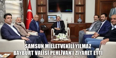Samsun Milletvekili Yılmaz, Bayburt Valisi Pehlivan’ı Ziyaret Etti