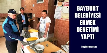 Bayburt Belediyesi Ekmek Denetimi Yaptı