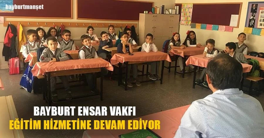 Bayburt Ensar Vakfı Eğitim Hizmetine Devam Ediyor