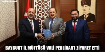 Bayburt İl Müftüsü Vali Pehlivan’ı Ziyaret Etti