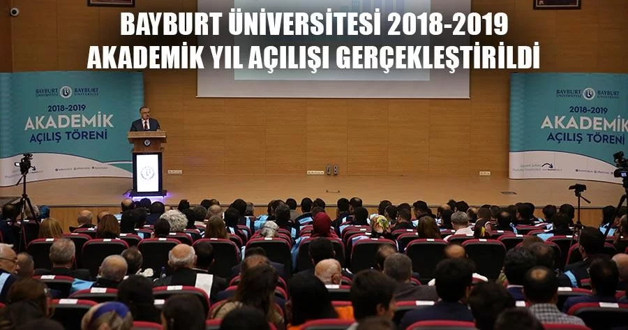 Bayburt Üniversitesi 2018-2019 Akademik Yıl Açılışı Gerçekleştirildi
