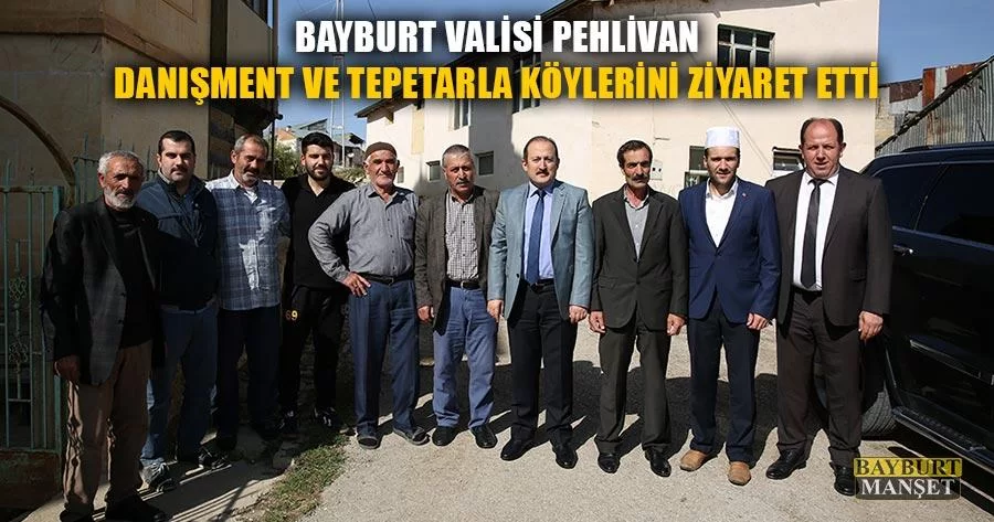 Bayburt Valisi Danışment ve Tepetarla Köylerini Ziyaret Etti