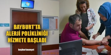 Bayburt’ta Alerji Polikliniği Hizmete Başladı