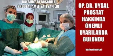 Bayburt'ta Başarılı Prostat Ameliyatı Yapıldı