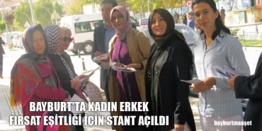 Bayburt'ta Kadın Erkek Fırsat Eşitliği İçin Stant Açıldı