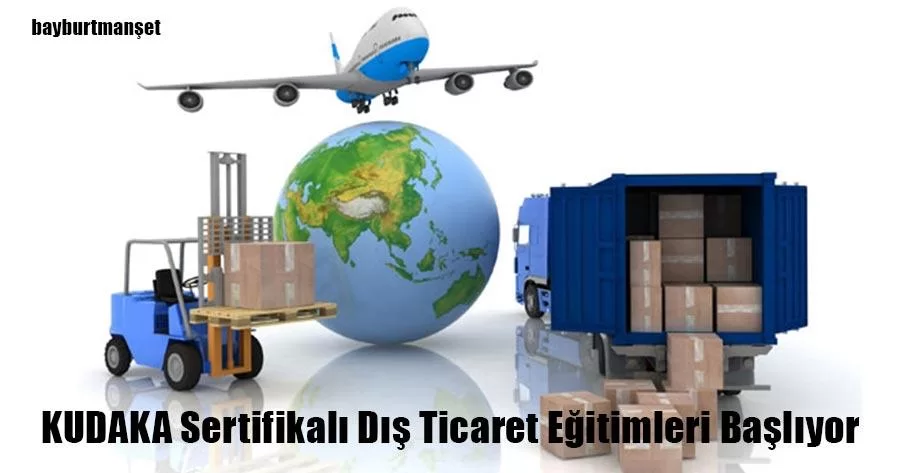 KUDAKA Sertifikalı Dış Ticaret Eğitimleri Başlıyor