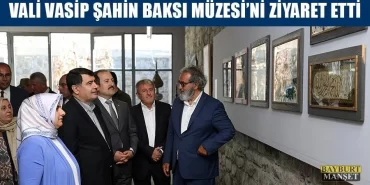 Vali Vasip Şahin Baksı Müzesi’ni Ziyaret Etti