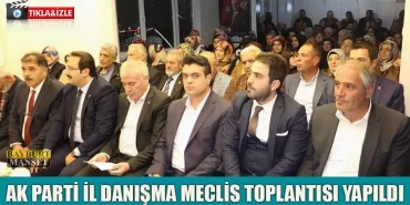 Ak Parti İl Danışma Meclis Toplantısı Yapıldı